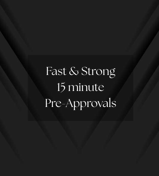 Fast & Strong 15 Minute Pre-Approvals